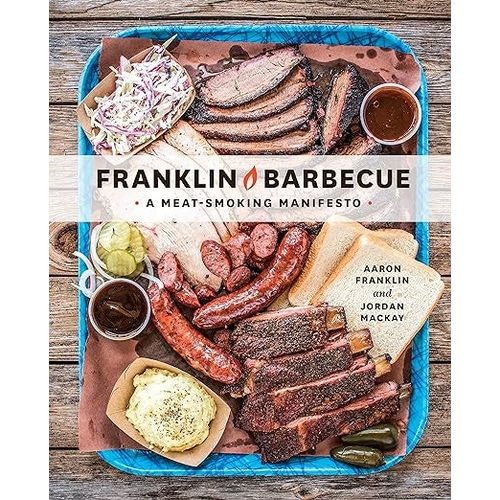 Franklin Barbecue - A Meat Smoking Manifesto